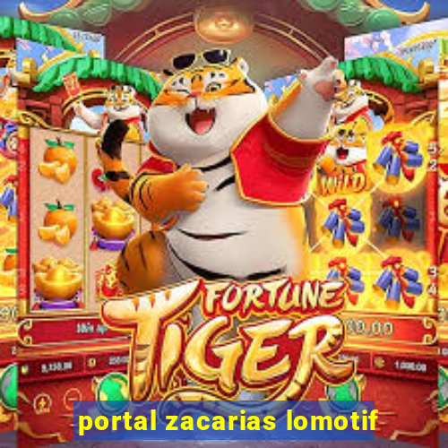 portal zacarias lomotif